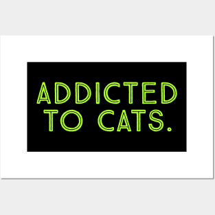 addicted to cats Posters and Art